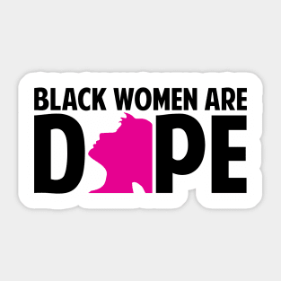 Black Women Are Dope | Black Woman | African American | Black Lives Sticker